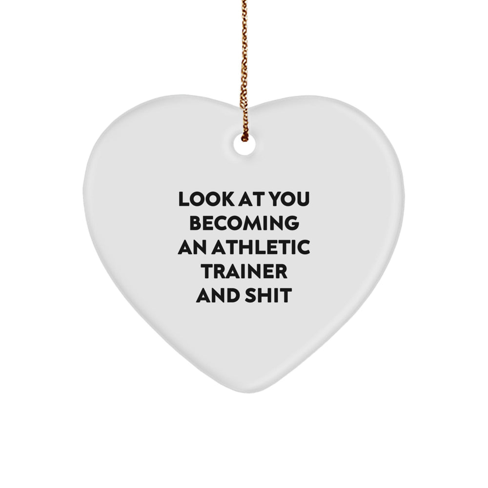 Funny Athletic Trainer Gifts from Friends - Look At You Becoming An Athletic Trainer And Shit, Heart Ornament for Men or Women, Christmas Unique Gifts for Family - Image 1