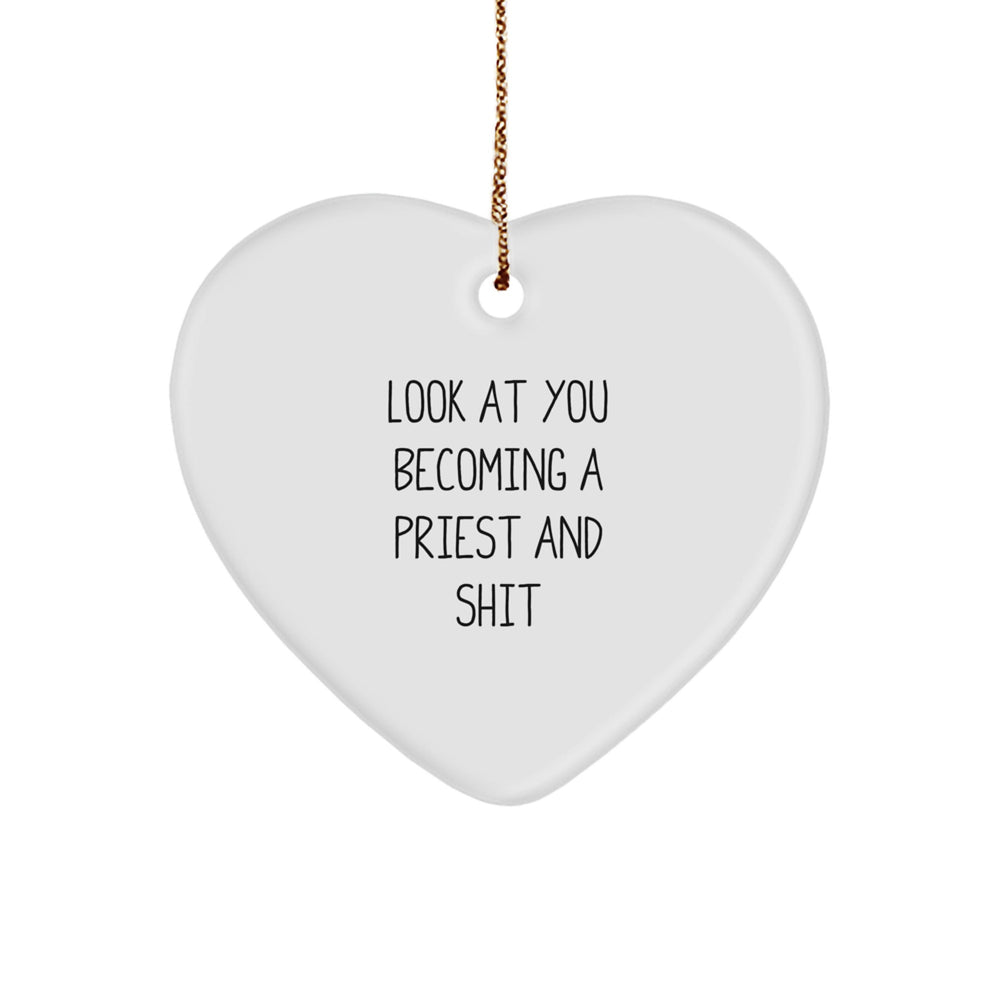 Funny Priest Heart Ornament Gifts from Friends and Family for Priest, 'Look At You Becoming A Priest And Shit' Christmas Unique Gifts - Image 1