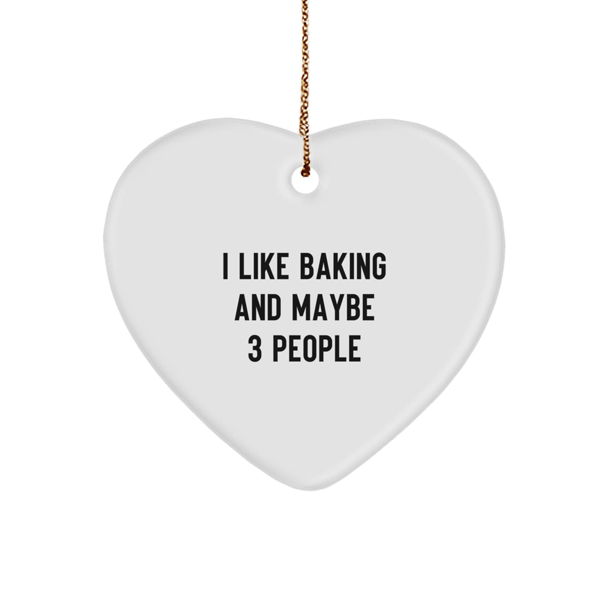 Baking Heart Ornament Funny Quote Gifts from Men to Friends for Christmas - Image 1