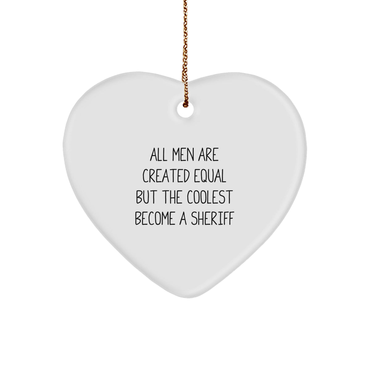 Funny Sheriff Heart Ornament, Inspirational Gifts from Men for Sheriff, Christmas Unique Sheriff Gift for Deputy - Image 1