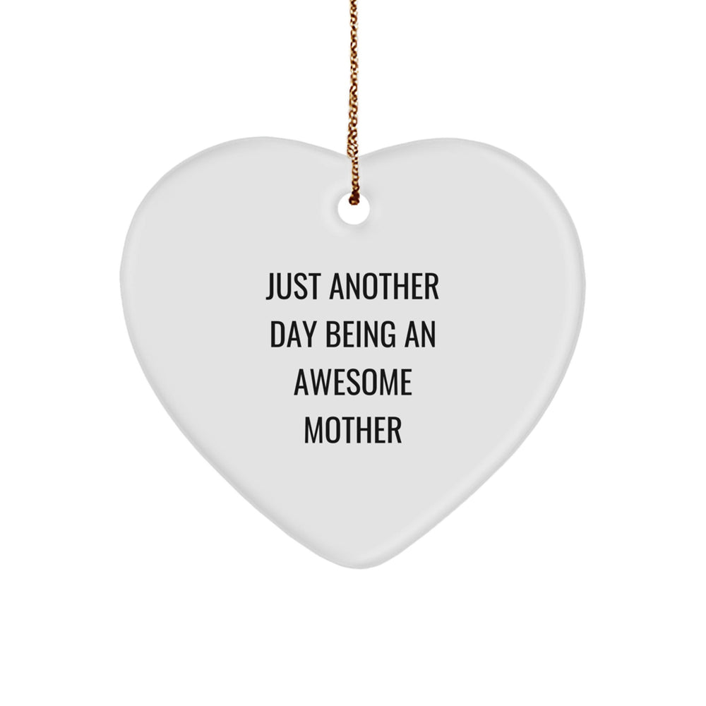 Inspirational Gifts from Family, Heart Ornament for Awesome Moms, Just Another Day Being An Awesome Mom - Christmas Unique Gifts - Image 1
