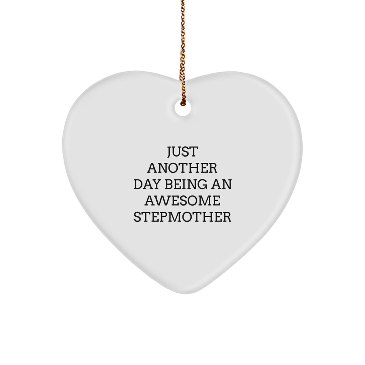 Funny Stepmother Heart Ornament Gifts from Family Friends with Inspirational Quote Just Another Day Being An Awesome Stepmother Christmas Unique Gifts - Image 1