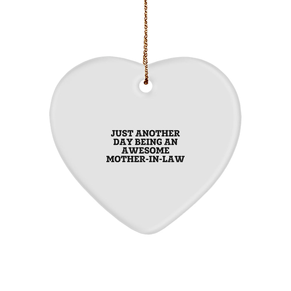 Funny Mom-in-law Heart Ornament Gifts from Men to Mom-in-law for Christmas, Just Another Day Being An Awesome Mom-in-law, Heart Shaped Decor, White Color - Image 1