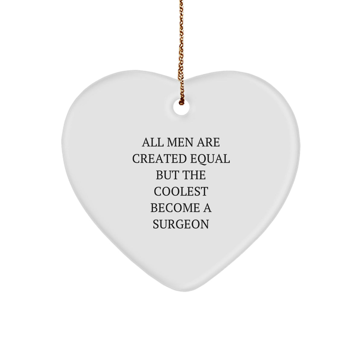 Funny Surgeon Heart Ornament Gifts from Men to Friends, Unique Christmas Unique Gifts for Surgeons, Heart Shaped Decorations - Image 1