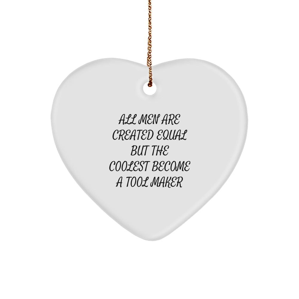 Funny Tool Maker Gifts from Men to Coolest Tool Makers, Heart Ornament for Christmas - Image 1