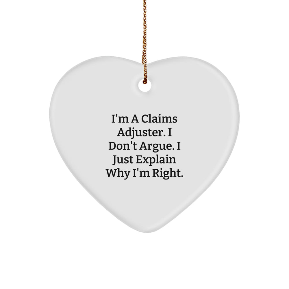 Claims Adjuster Funny Quote Heart Ornament, Gifts for Claims Adjuster Men and Women, Christmas Unique Gifts from Friends and Family - Image 1