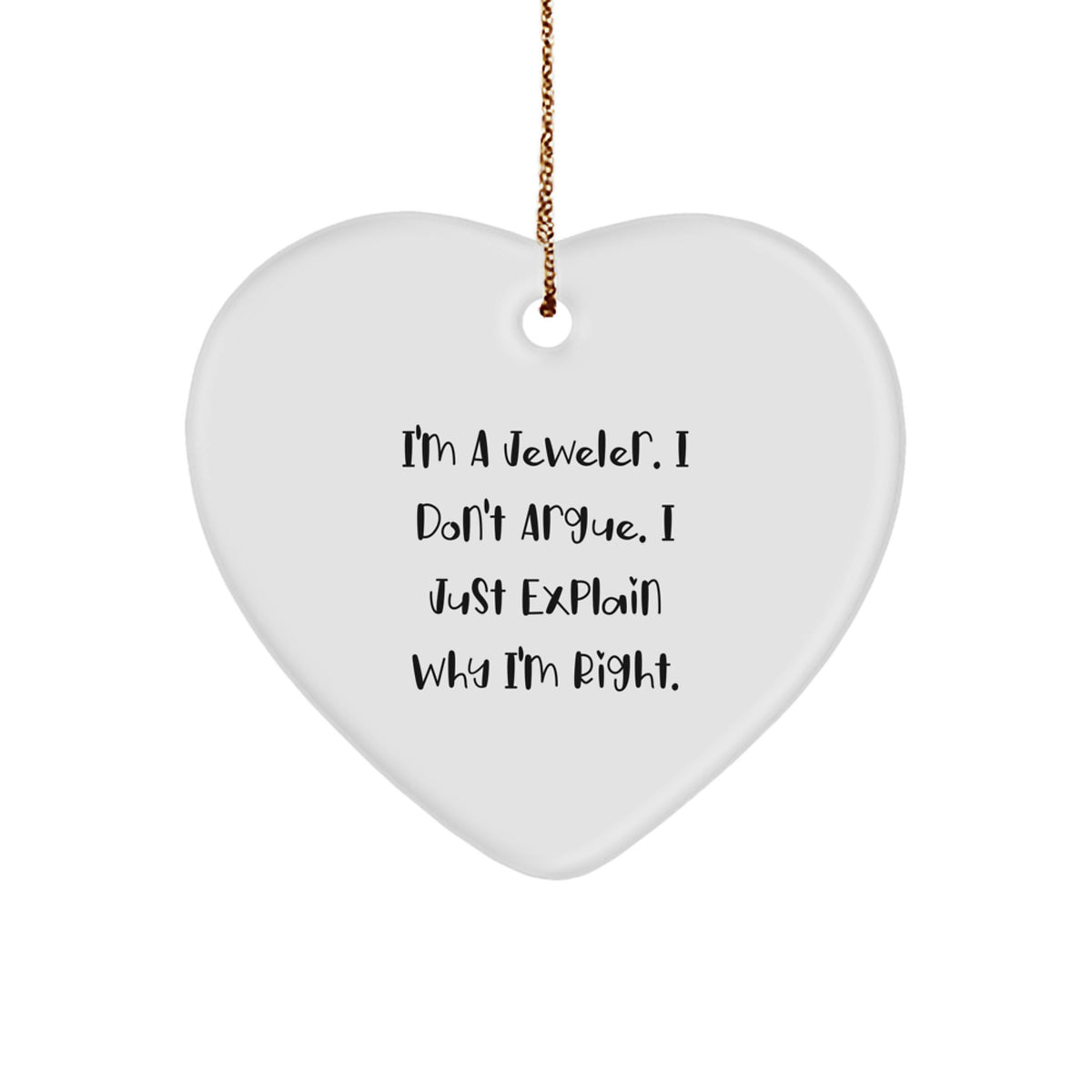 Funny Jeweler Gifts, Heart Ornament with Humorous Quote for Friends, Family, or Coworkers, Christmas Unique Gifts from Men, Women, or Family to Jeweler, Men, or Women - Image 1