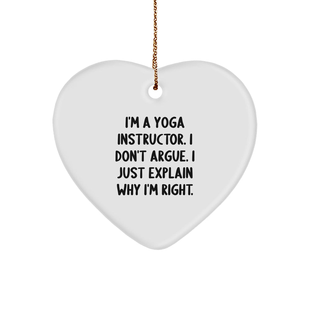Funny Yoga Instructor Gifts for Men Women Friends Coworkers from I'm A Yoga Instructor I Don't Argue I Just Explain Why I'm Right Heart Ornament - Image 1