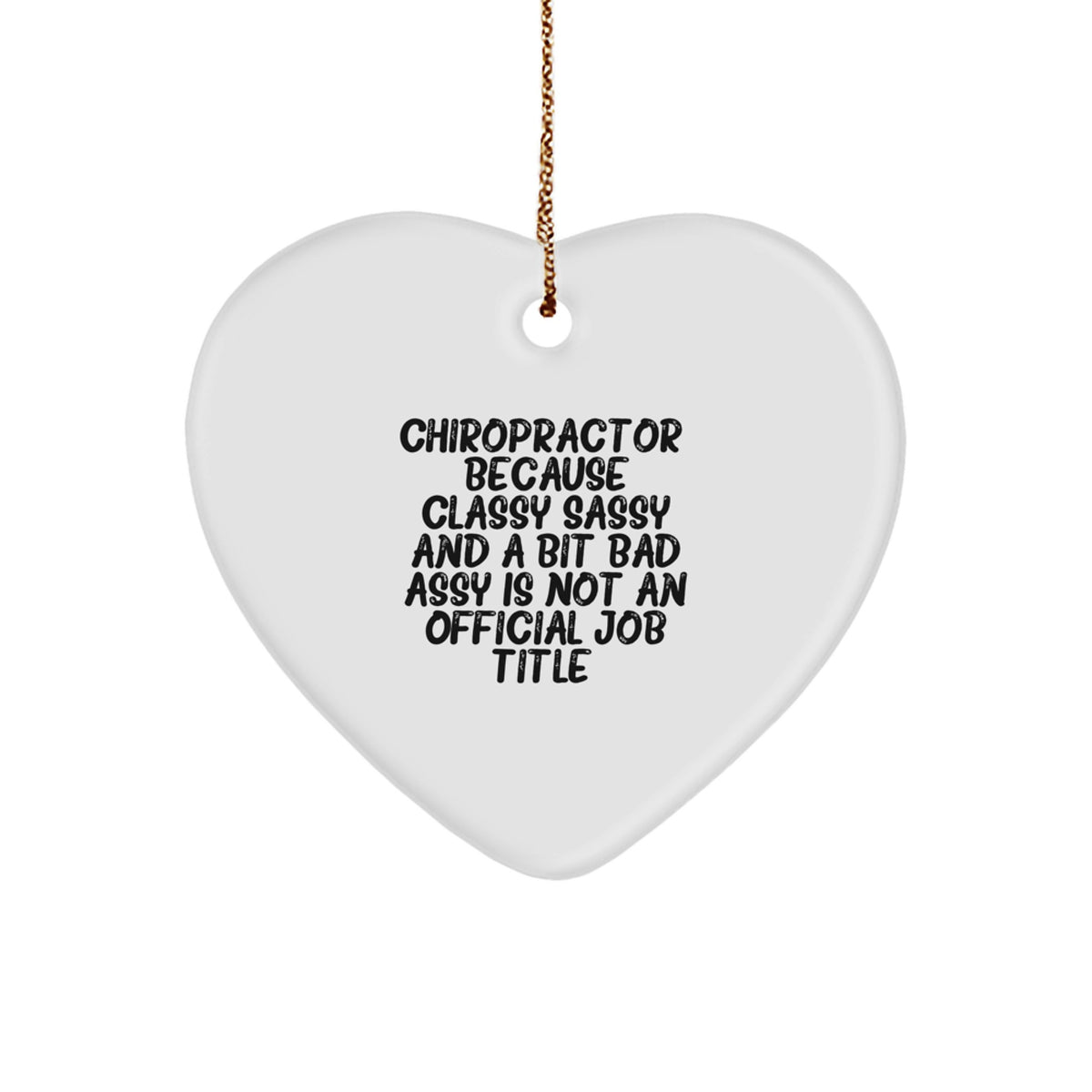 Funny Chiropractor Gifts, Heart Ornament Quote, Sarcastic Humor for Chiropractor Friend, Unique Christmas Memorable Presents for Chiropractor Men - Image 1