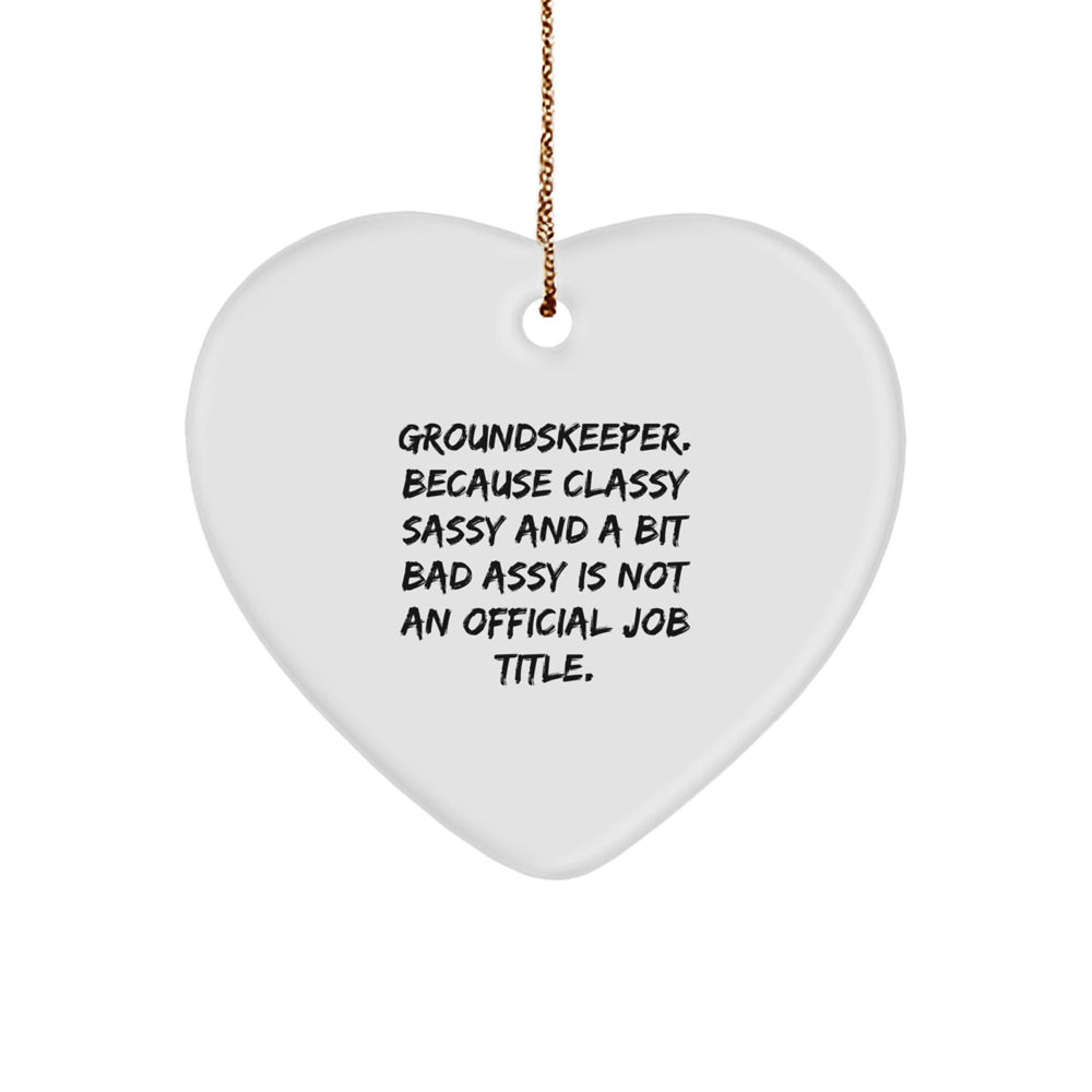 Funny groundskeeper Gifts, Heart Ornament for groundskeeper, Funny Quotes Gifts from Men, Women, Friends, Coworkers to groundskeeper, Christmas Decorations - Image 1