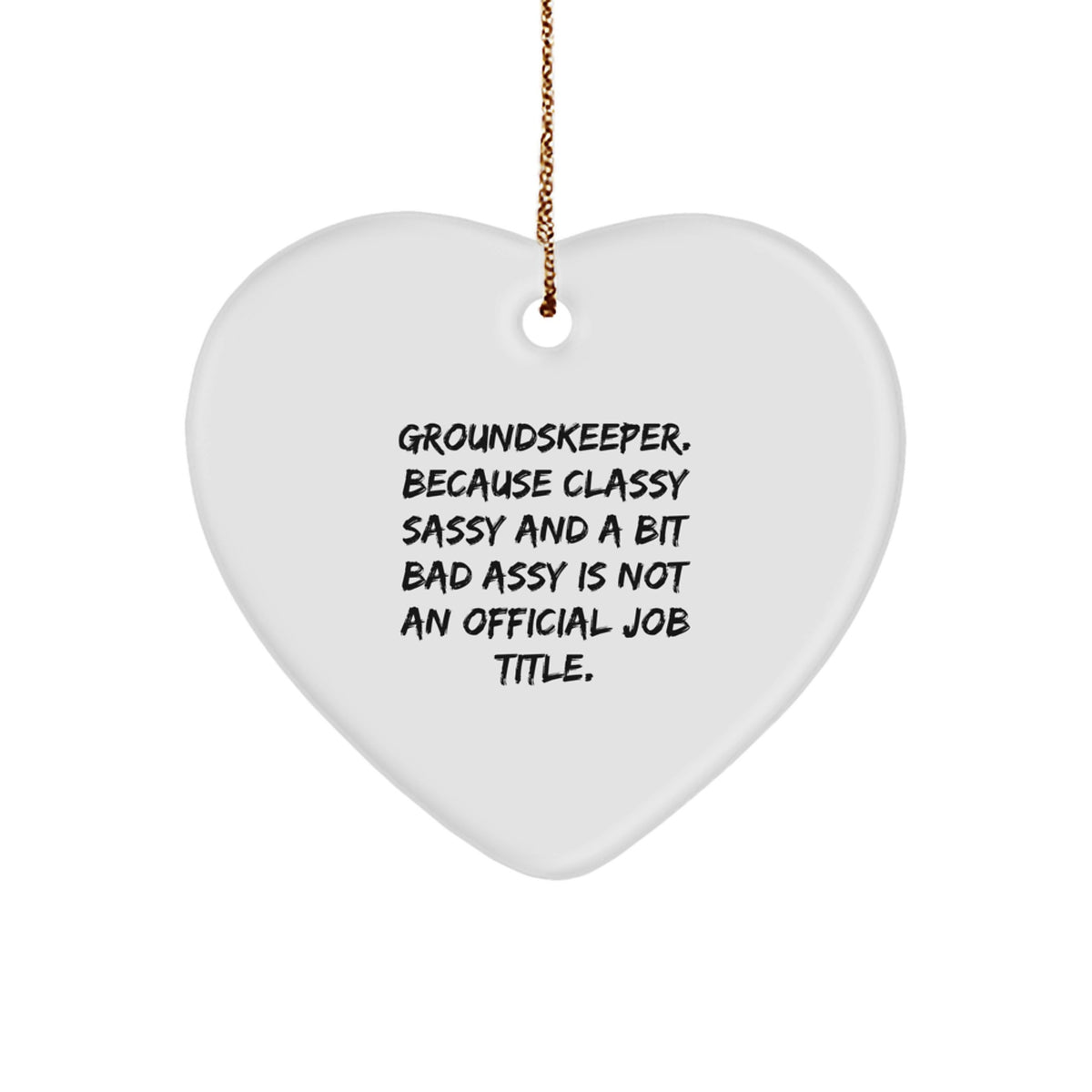 Funny groundskeeper Gifts, Heart Ornament for groundskeeper, Funny Quotes Gifts from Men, Women, Friends, Coworkers to groundskeeper, Christmas Decorations - Image 1