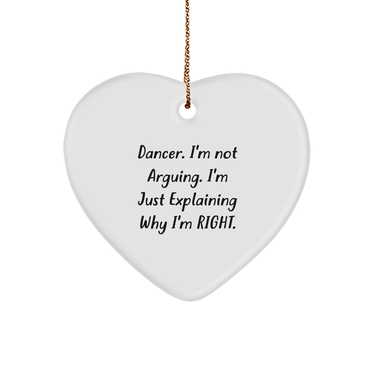 Funny Dancer Quote Heart Ornament Gifts for Dancers from Friends and Family - Image 1