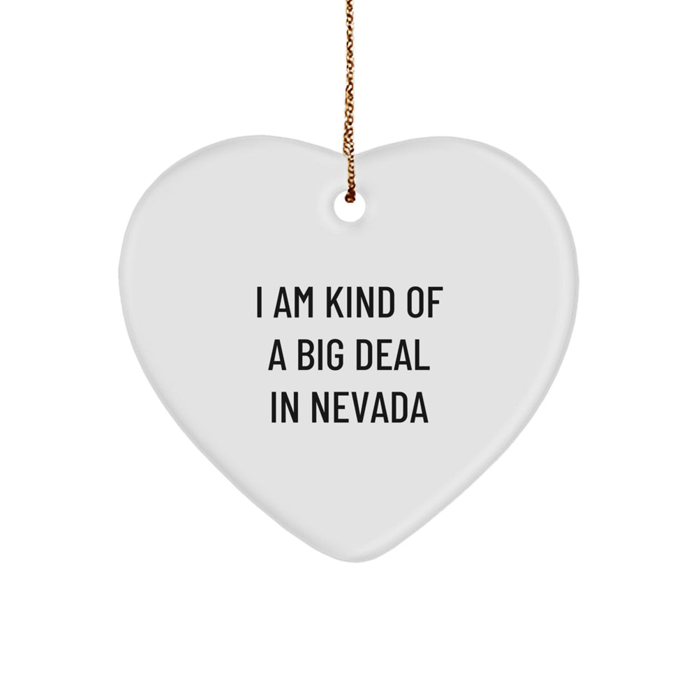 Nevada Gifts, I Am Kind Of A Prime Selection In Nevada, Heart Ornament for Christmas, Gifts from Family, Gifts for Nevada - Image 1