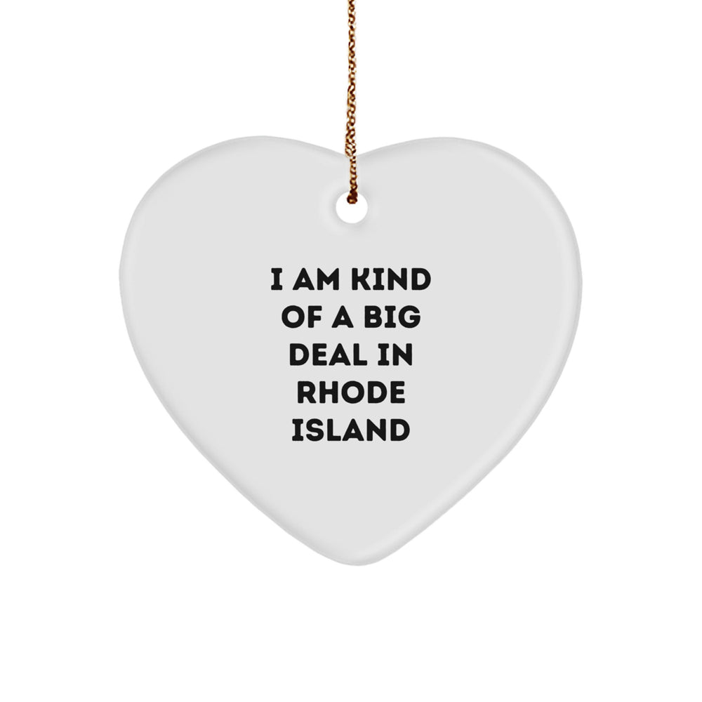 Rhode Island Heart Ornament Gifts from Friends, Family, or Coworkers - I Am Kind Of A Prime Selection In Rhode Island - Image 1