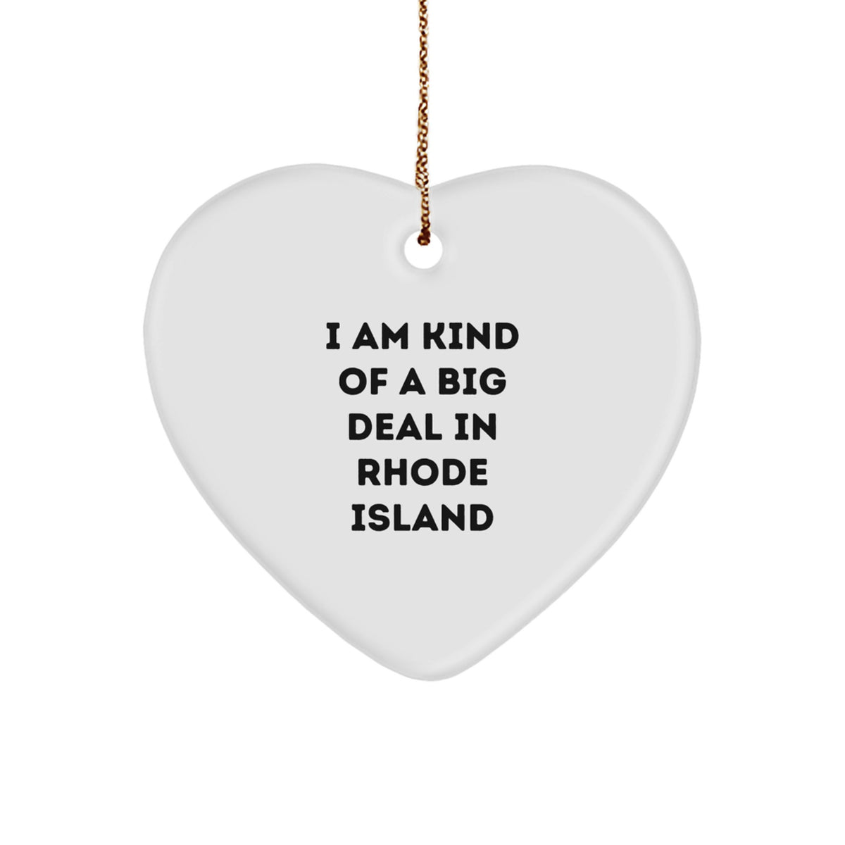Rhode Island Heart Ornament Gifts from Friends, Family, or Coworkers - I Am Kind Of A Prime Selection In Rhode Island - Image 1