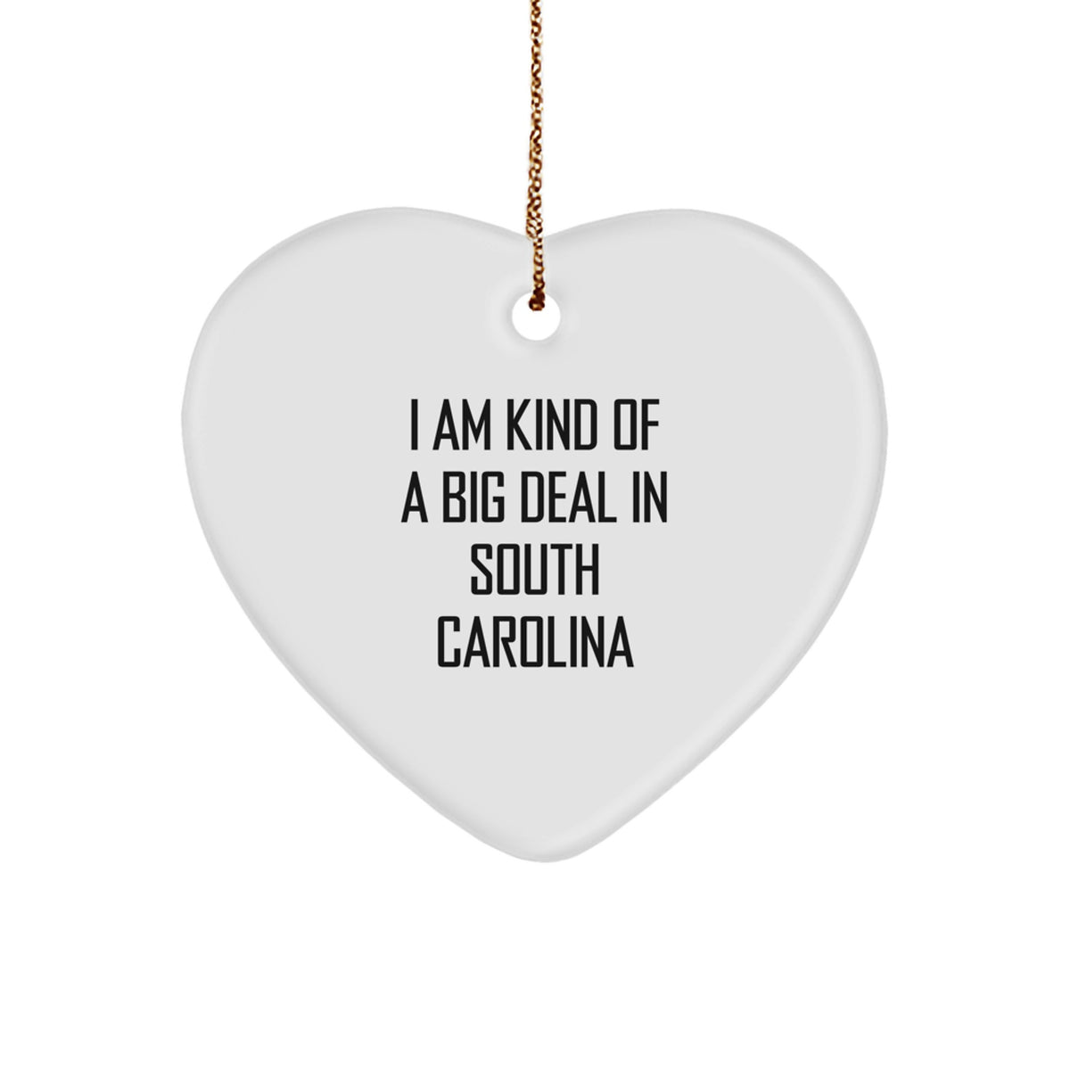 Funny South Carolina Gifts for Friends from South Carolina, Heart Ornament with I Am Kind Of A Prime Selection In South Carolina Quote, Christmas Unique Gifts for Men or Women - Image 1