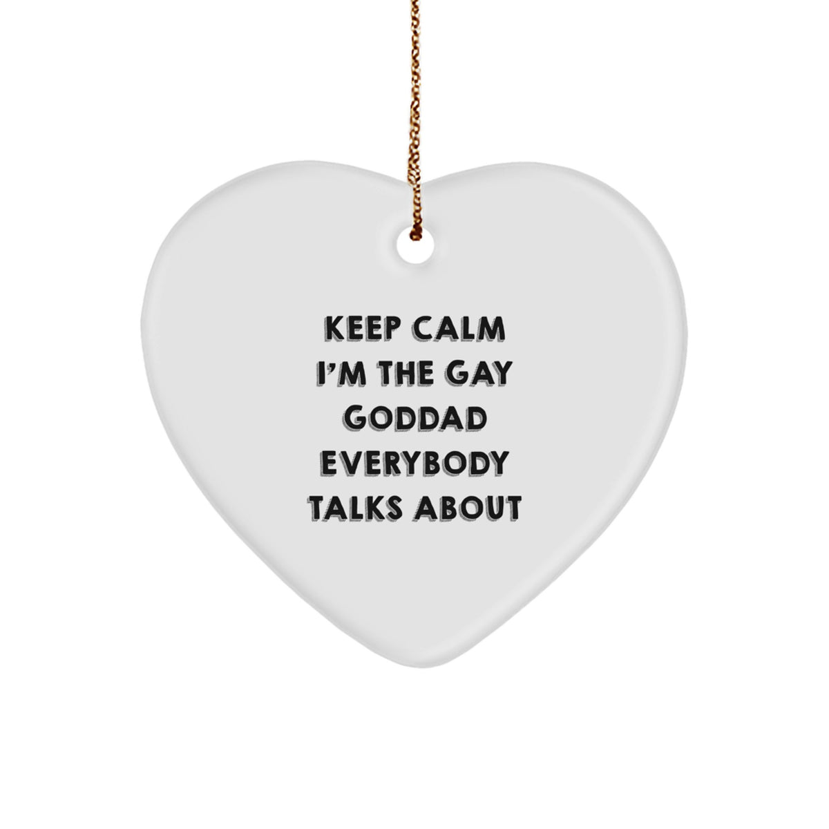 Funny Goddad Gifts, Heart Ornament Keeps Calm Decor, Unique Christmas Unique Gifts for Gay Goddad Men - Image 1