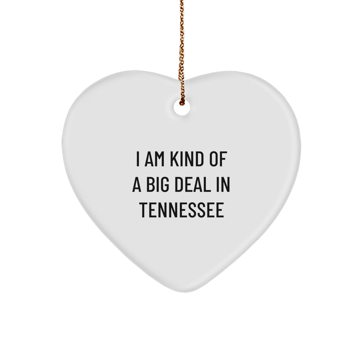 Tennessee Heart Ornament Gifts from Friends and Family - I Am Kind of a Prime Selection Quote, 2.75' Tall, White, Heart Shaped, Durable, and Lightweight for Christmas - Image 1