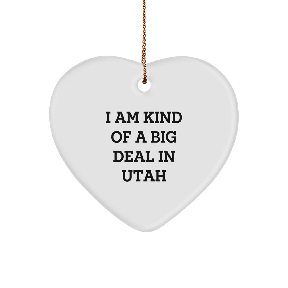 Utah Proud Heart Ornament, 'I Am Kind Of A Prime Selection In Utah' Funny Gift for Friends from Utah, Christmas Unique Gifts for Family - Image 1