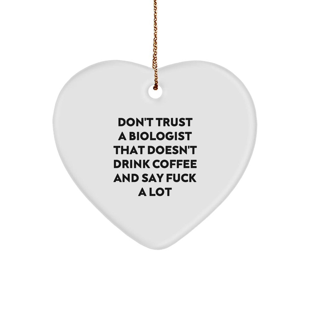 Funny Biologist Gifts for Men Women Friends Family Christmas Unique Heart Ornament, Gifts from Men Women Friends Family to Biologists Who Love to Drink Coffee and Say F - Image 1