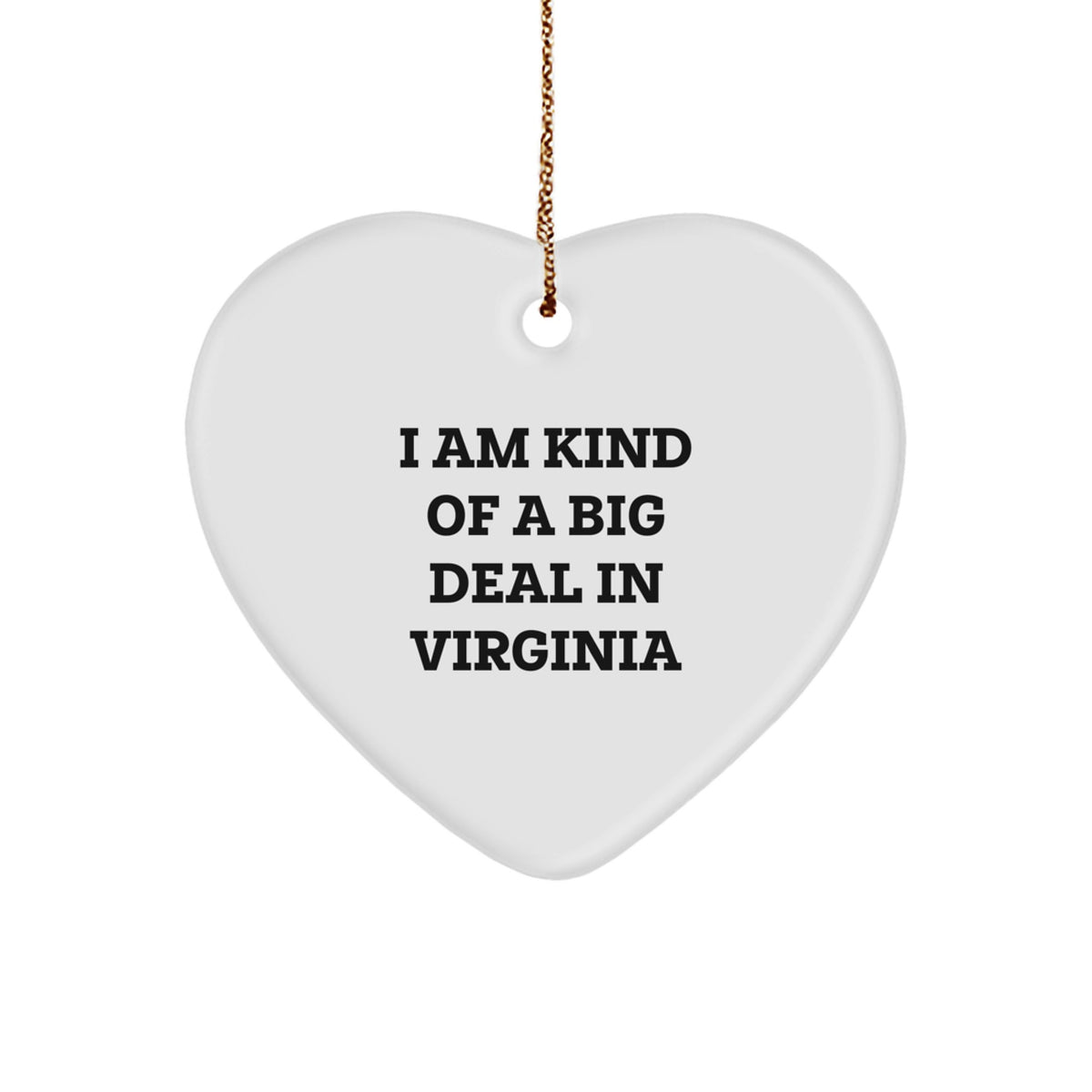 Funny Virginia Gifts from Friends Heart Ornament for Virginia Man with I Am Kind Of A Prime Selection In Virginia Quote, Christmas Unique Gifts for Men - Image 1