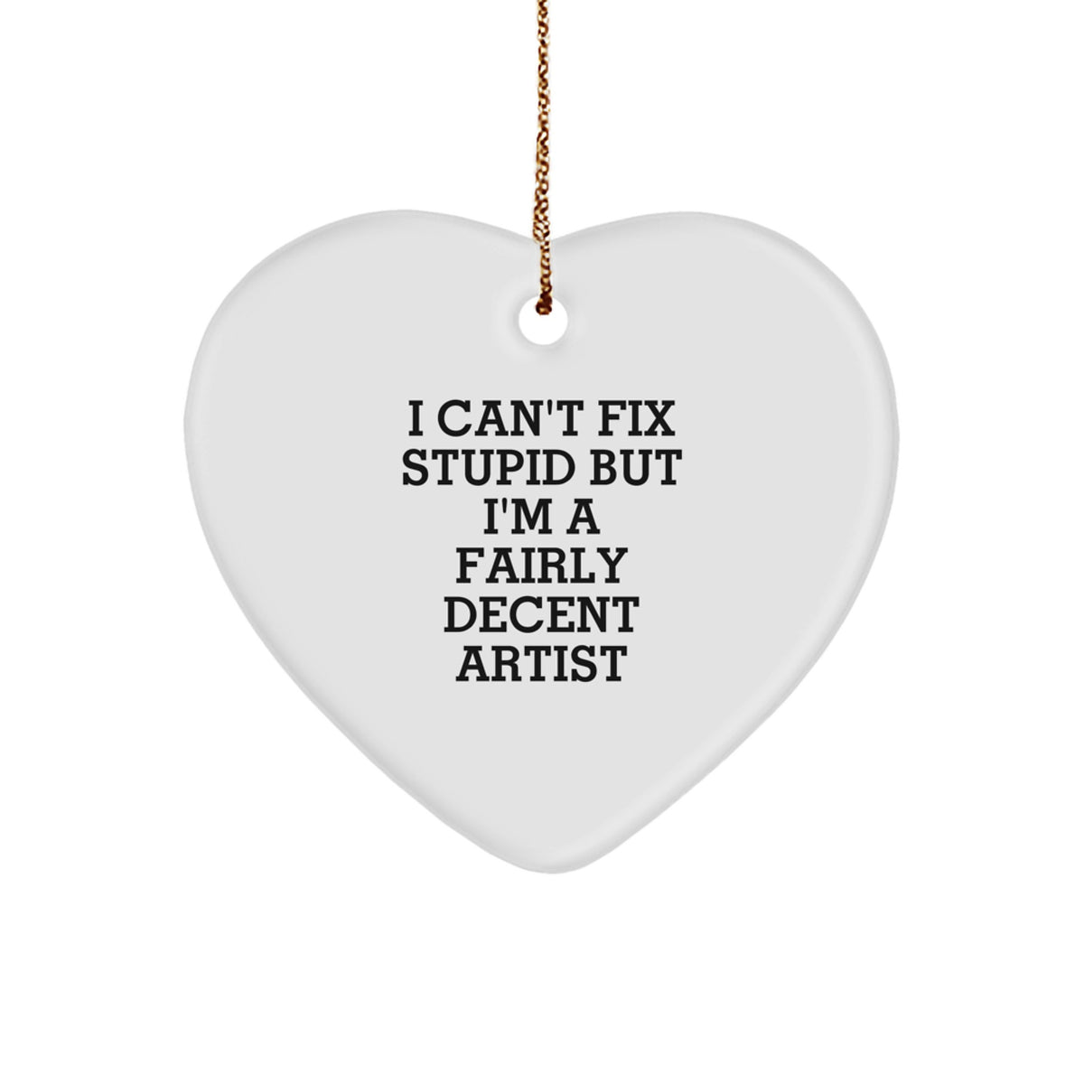 Gifts from Friends for Artist Christmas Unique Ornaments - Funny Heart Shaped Artist Quote Decor - Image 1