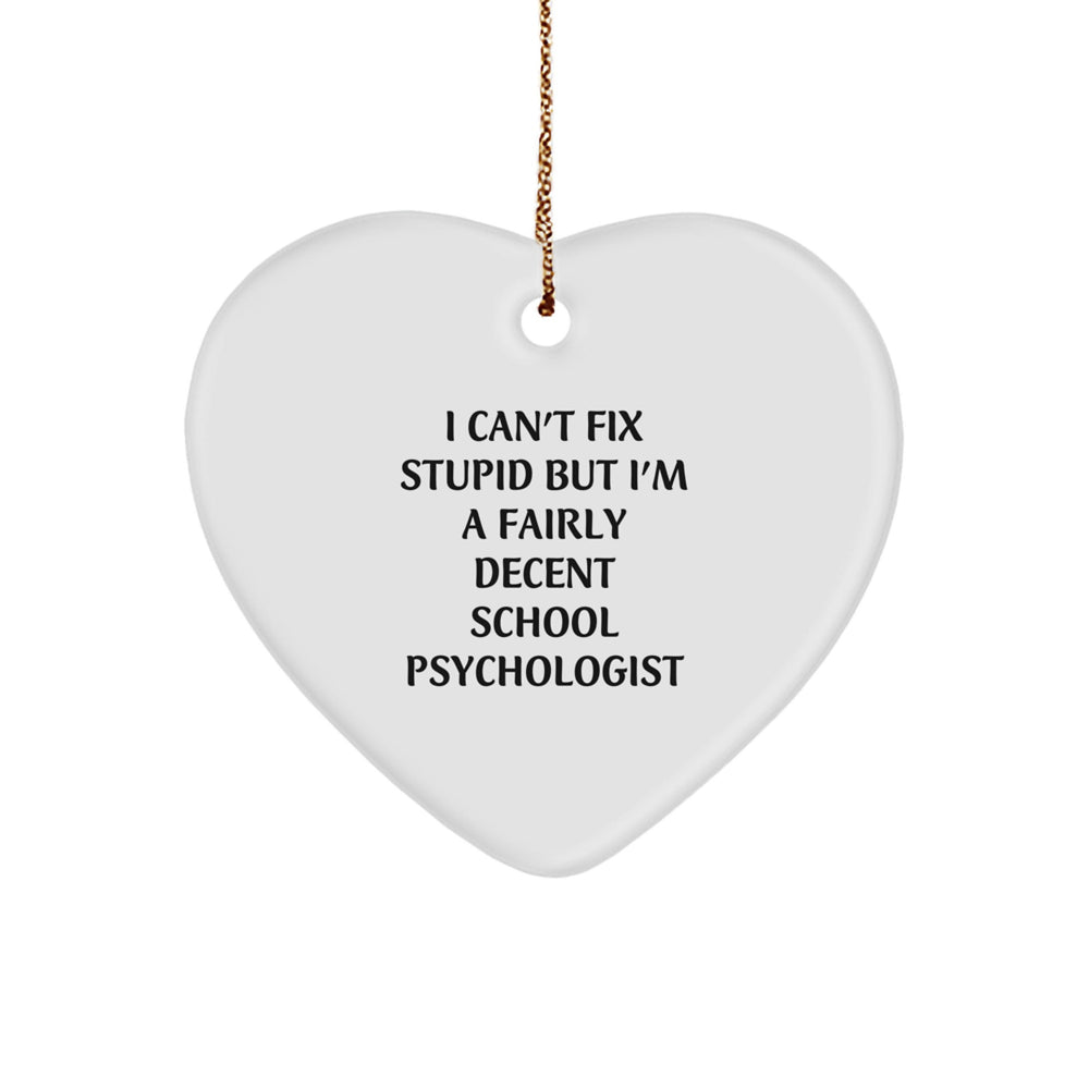 Funny School Psychologist Gifts from Men for Women - I Can't Fix Stupid Heart Ornament for Christmas Unique Presents - Image 1