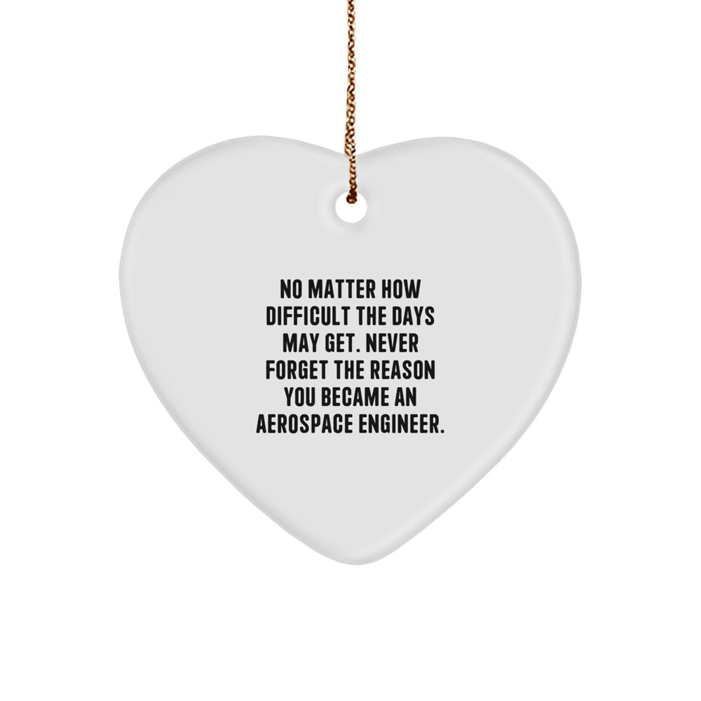 Aerospace Engineer Gift Heart Ornament, Funny Inspirational Quote, Christmas Unique Gifts from Men to Friends, Gifts for Aerospace Engineer - Image 1