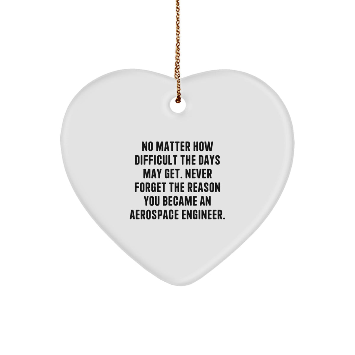 Aerospace Engineer Gift Heart Ornament, Funny Inspirational Quote, Christmas Unique Gifts from Men to Friends, Gifts for Aerospace Engineer - Image 1