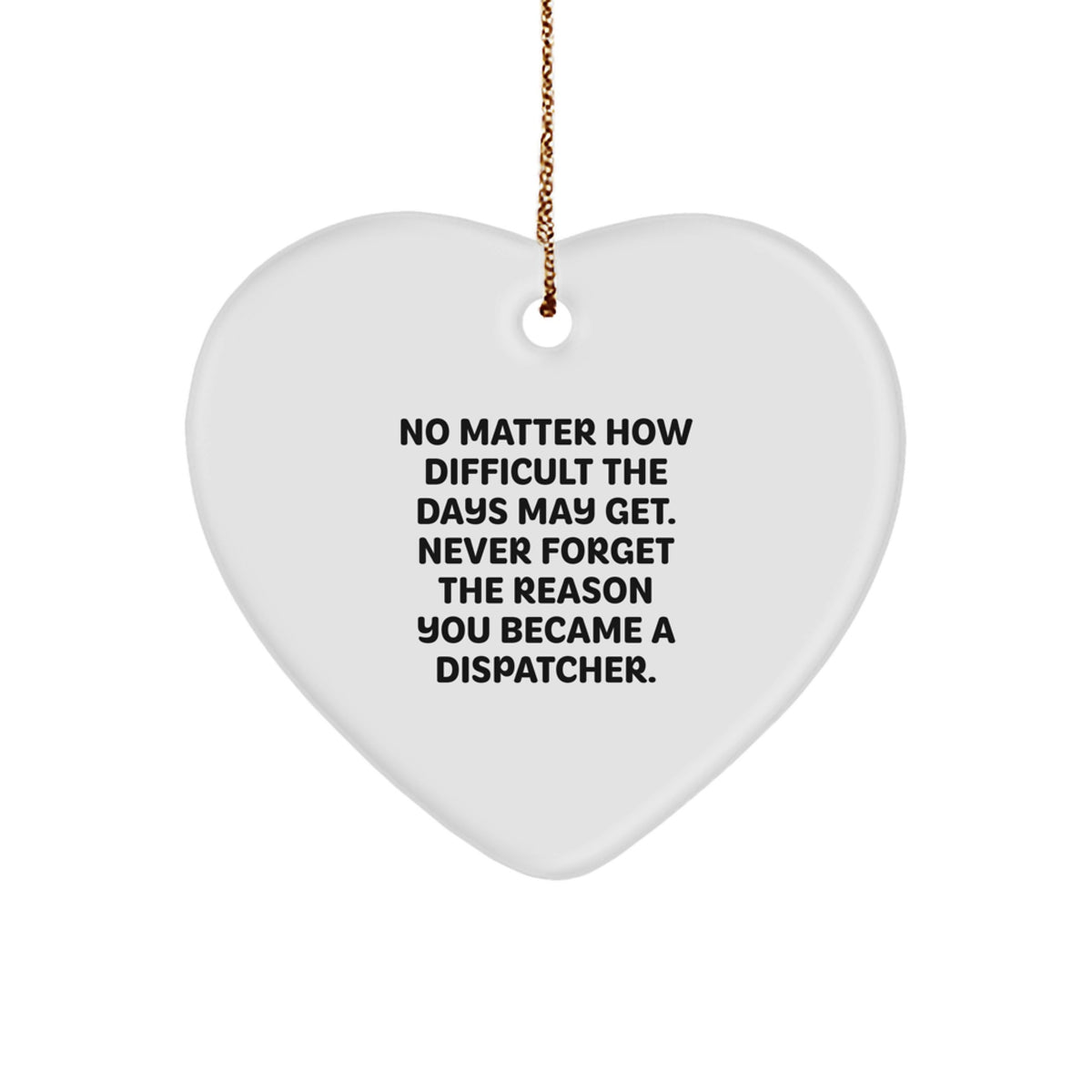 Dispatcher Gifts from Family, Funny Heart Ornament for Dispatchers, Christmas Unique Gifts for Men or Women - Image 1