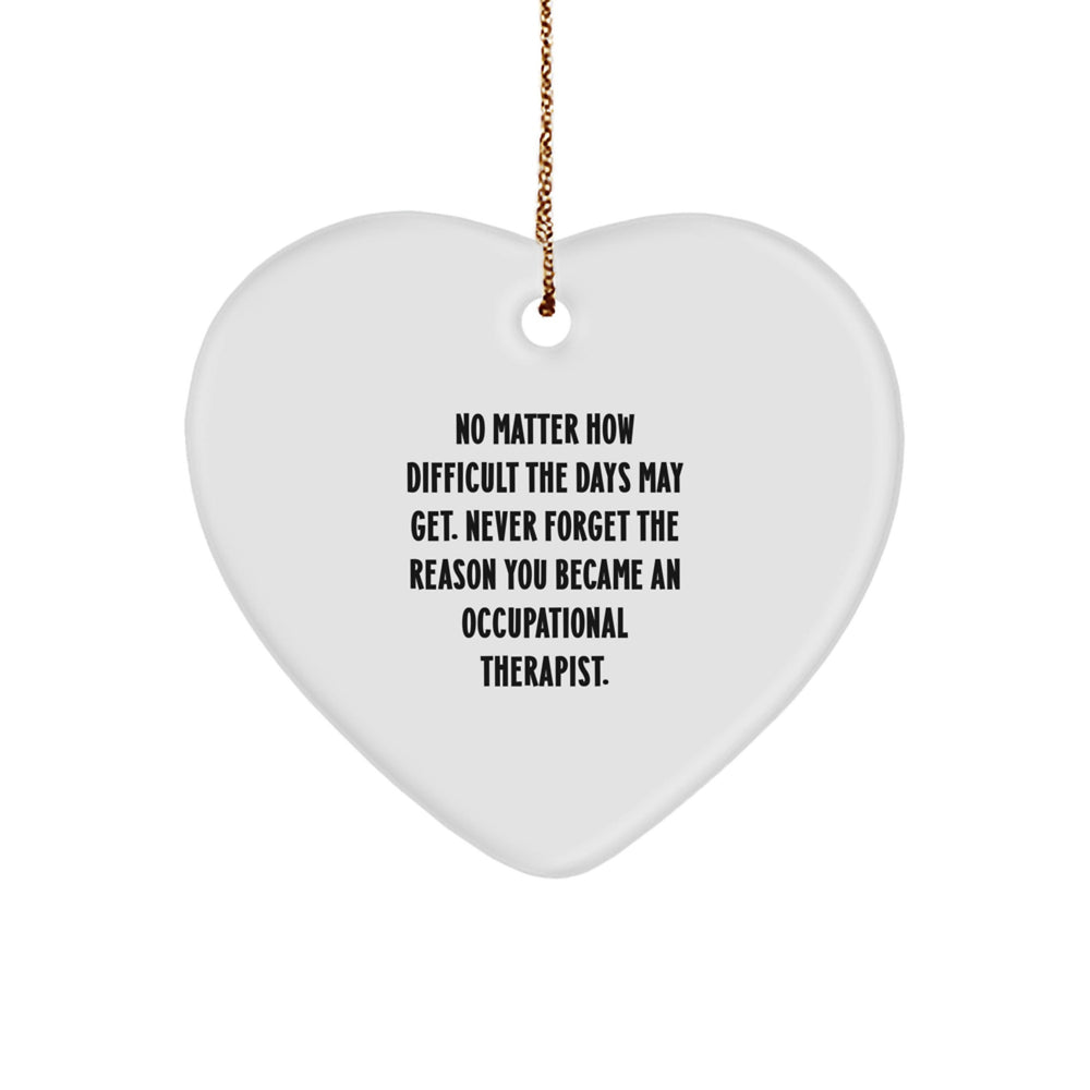Gifts from Family - Inspirational Occupational Therapist Heart Ornament for Women, Funny Quote, White, Heart Shaped, Christmas Unique Gifts for Occupational Therapist - Image 1