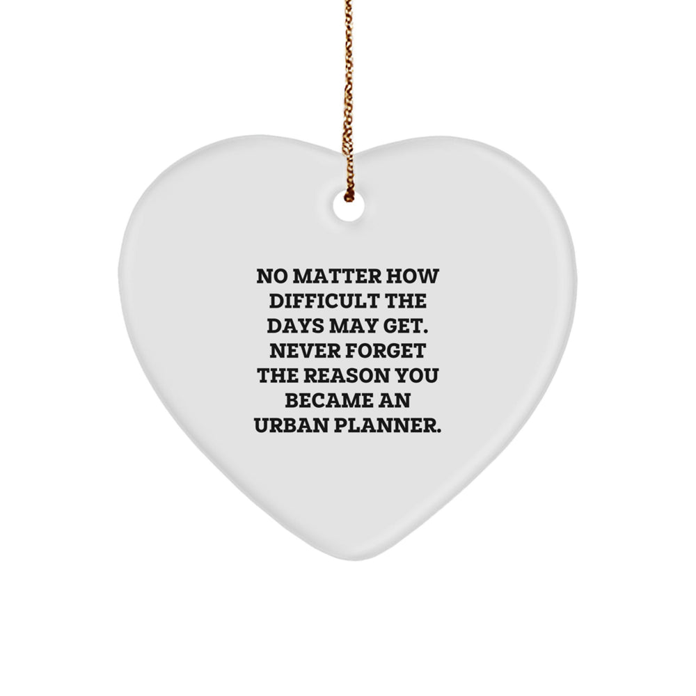 Funny Urban Planner Heart Ornament Gifts from Men to Women on Christmas Unique Gifts, Gifts for Urban Planner Friends, Inspirational Heart-Shaped Decorations - Image 1