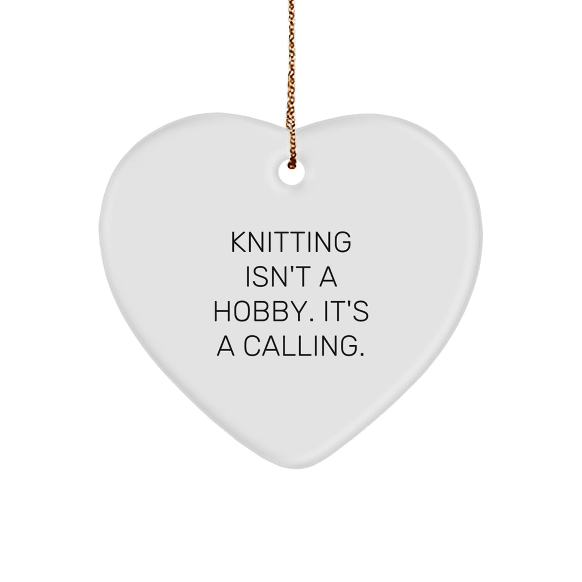 Funny Knitting Quote Heart Ornament Gifts from Friends for Knitting Lovers at Christmas - Image 1