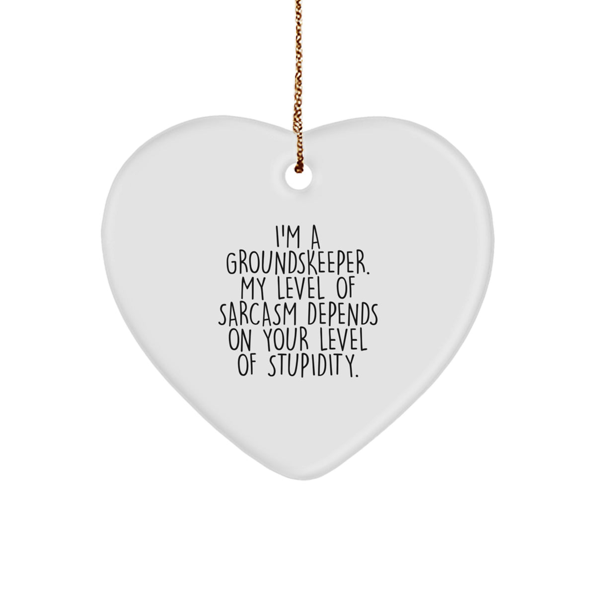 Funny groundskeeper Gifts, Heart Ornament for groundskeeper, Gifts from Friends to groundskeeper, Sarcastic groundskeeper Christmas Unique Gifts - Image 1