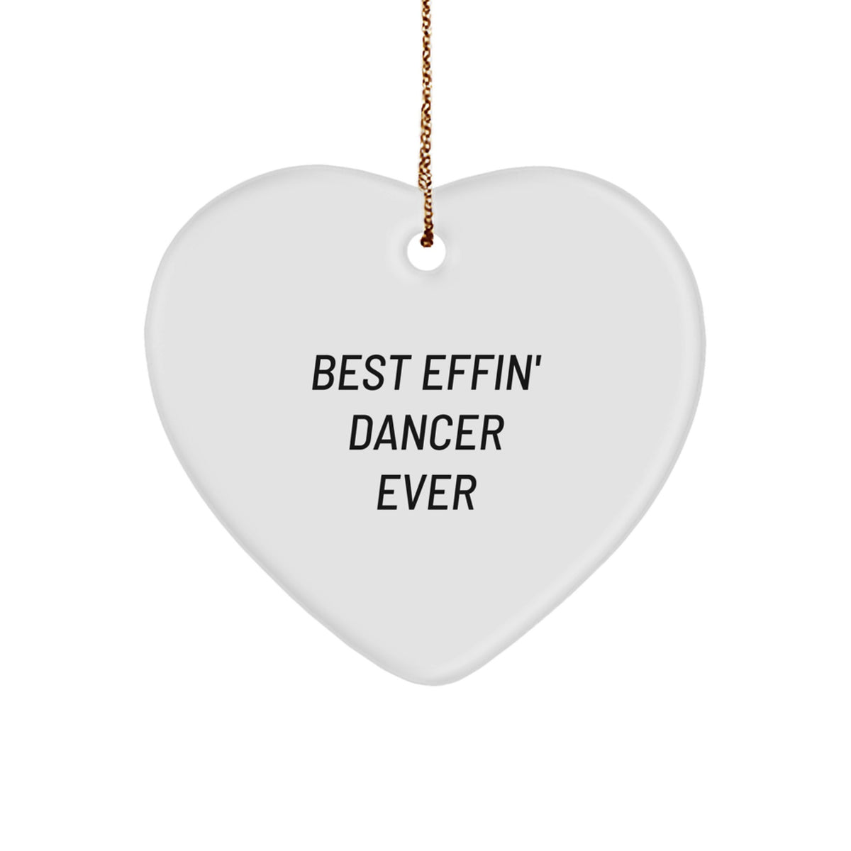 Funny Dancer Gifts for Men, Funny Heart Ornament with Best Effin' Dancer Ever Quote, Unique Christmas Unique Gifts from Friends for Dancer - Image 1