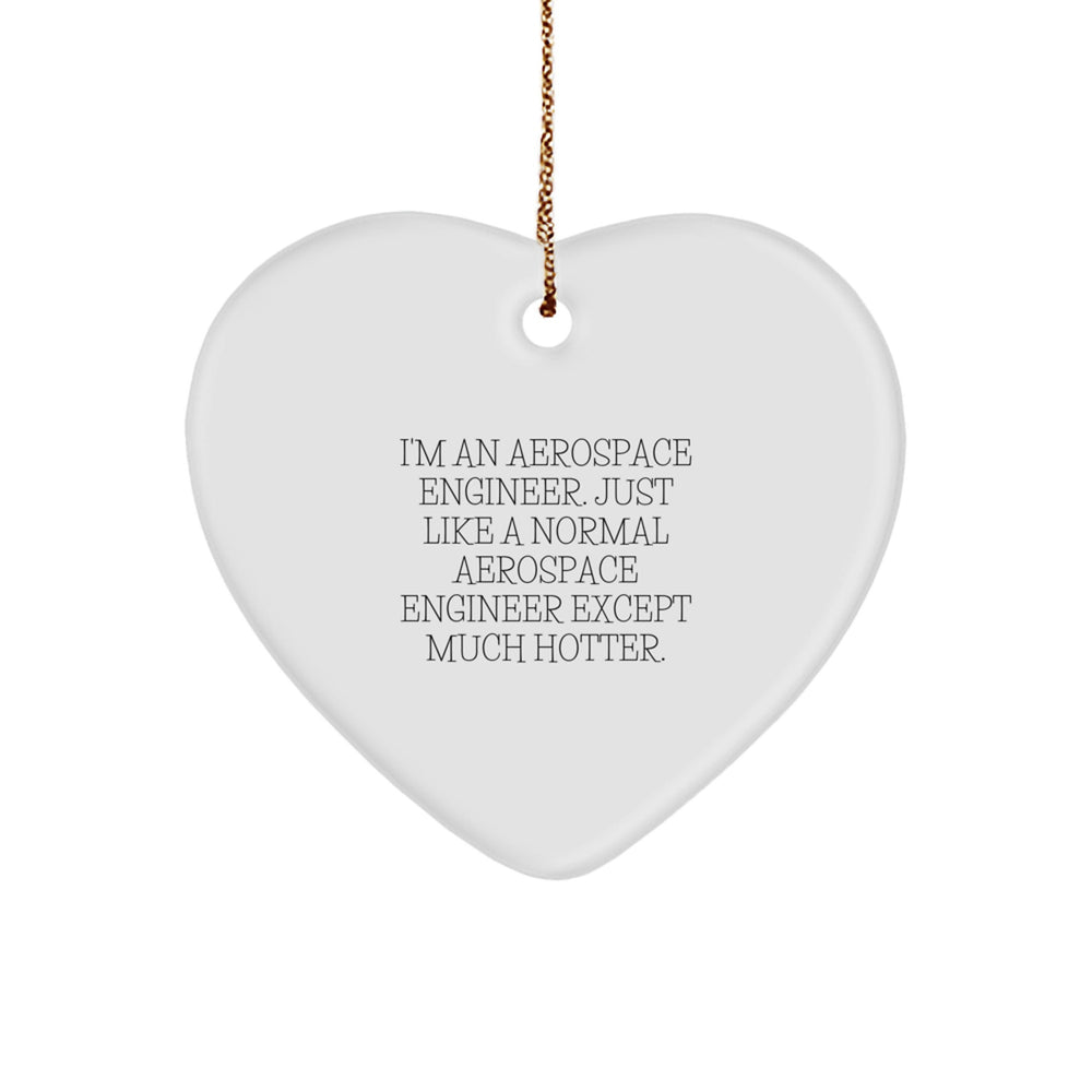 Aerospace Engineer Heart Ornament Funny Gift from Friends for Men Women Coworkers Family - Unique Christmas Decorations for Aerospace Engineer - Image 1