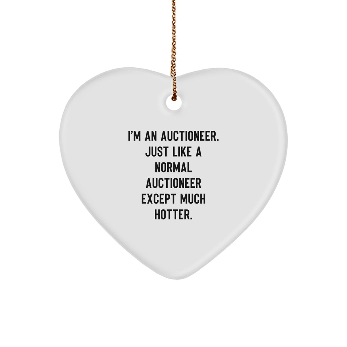 Funny Auctioneer Gifts, Heart Ornament for Christmas, 'I'm An Auctioneer...' from Friends, Unique Auctioneer Lover Gifts for Men, Women, Family - Image 1