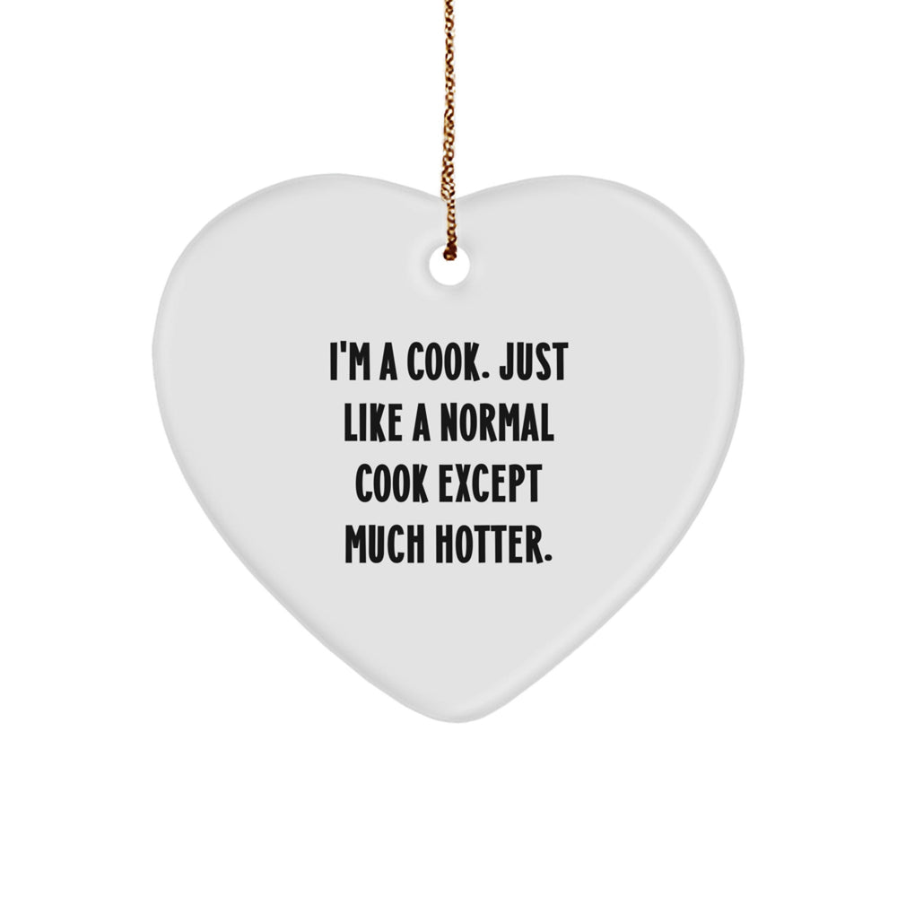 Funny Cook Quote Heart Ornament Gifts from Family, Friends, or Coworkers for Christmas - Image 1