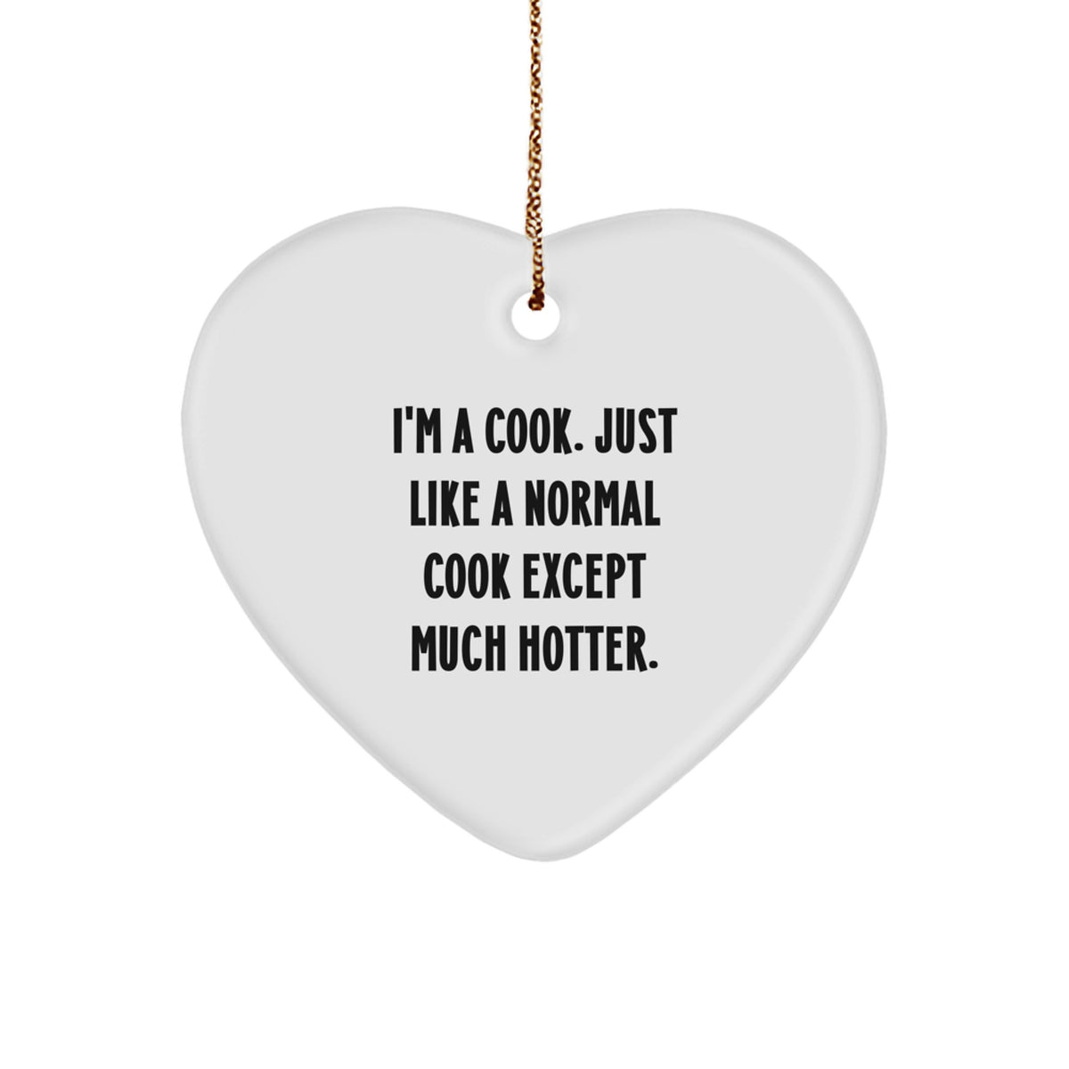 Funny Cook Quote Heart Ornament Gifts from Family, Friends, or Coworkers for Christmas - Image 1