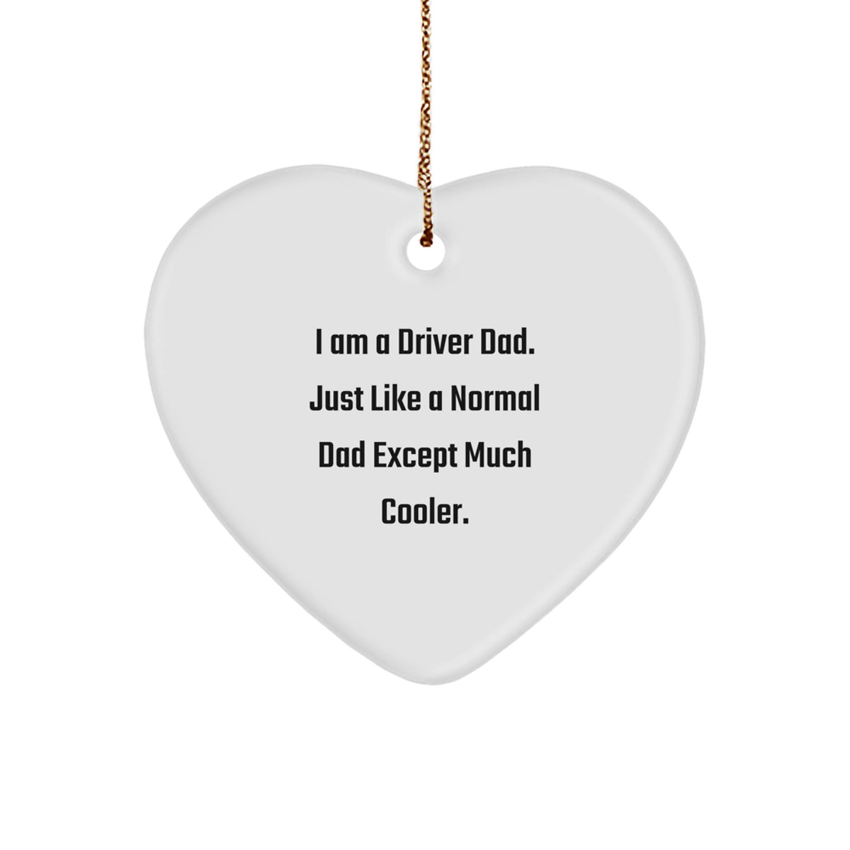 Funny Driver Heart Ornament Gifts from Dad to Driver for Christmas - Image 1
