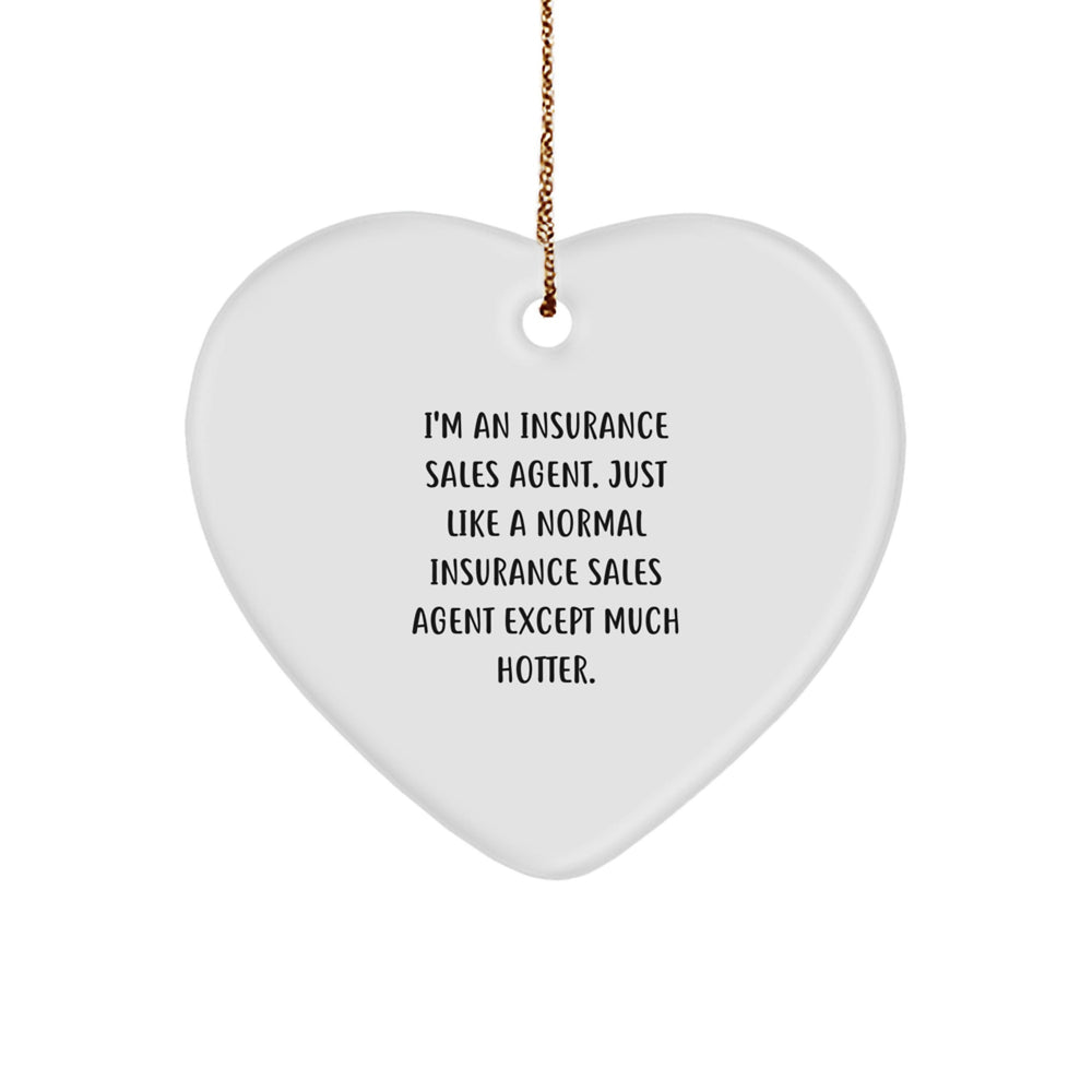 Insurance Sales Agent Heart Ornament, Gifts from Friends, Funny Quote, Christmas Unique Presents for Insurance Sales Agent, Gifts for Insurance Sales Agent - Image 1