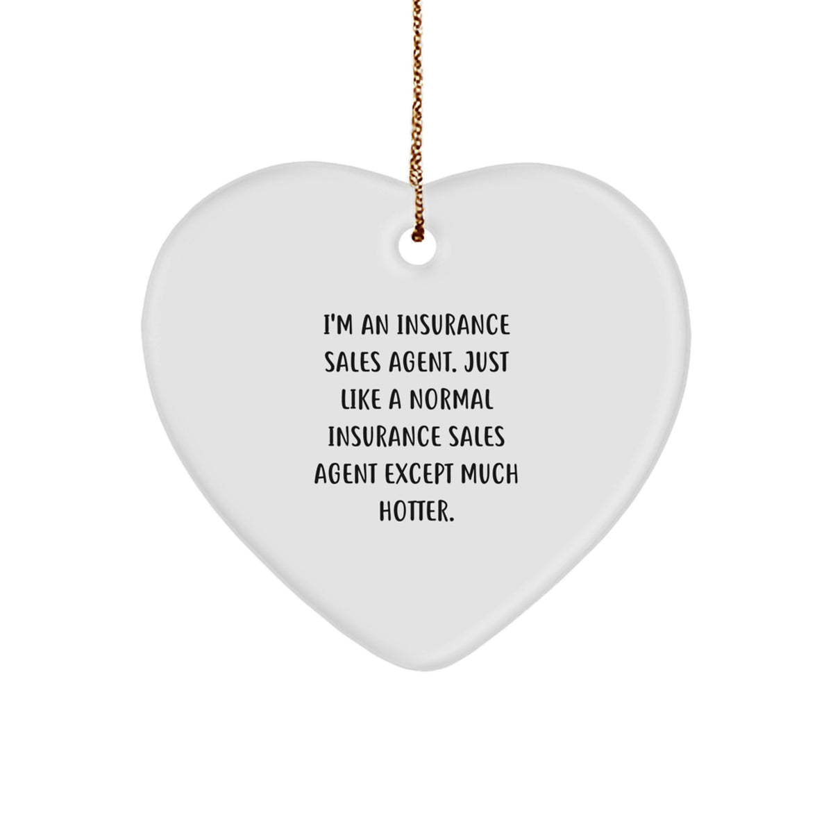 Insurance Sales Agent Heart Ornament, Gifts from Friends, Funny Quote, Christmas Unique Presents for Insurance Sales Agent, Gifts for Insurance Sales Agent - Image 1