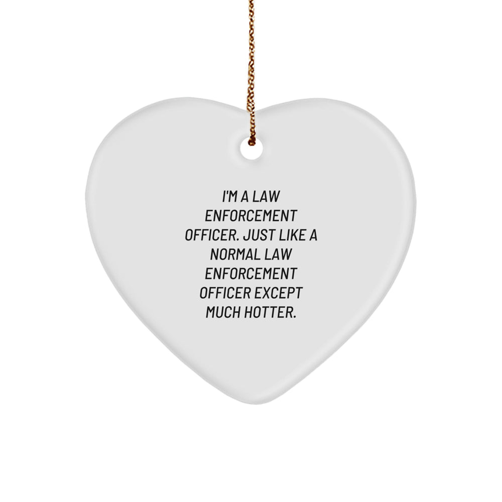 Funny Law Enforcement Officer Gifts from Friends for Law Enforcement Officer - Heart Ornament, Christmas Unique Gifts - Image 1