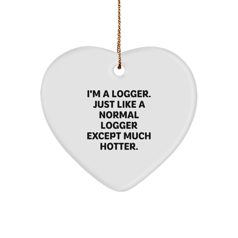 Logger's Heart of Fire, Funny Heart Ornament Gifts for Him from Friends, Unique Christmas Memorable Present for Logger - Image 1