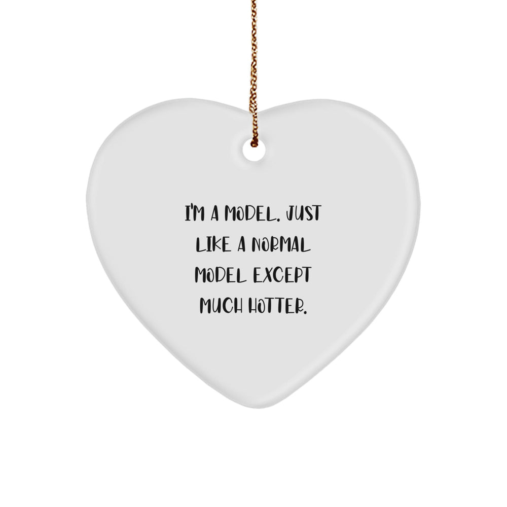 Funny Model Heart Ornament Gifts from Friends to Model, Gifts for Model, Christmas Unique Presents - Image 1