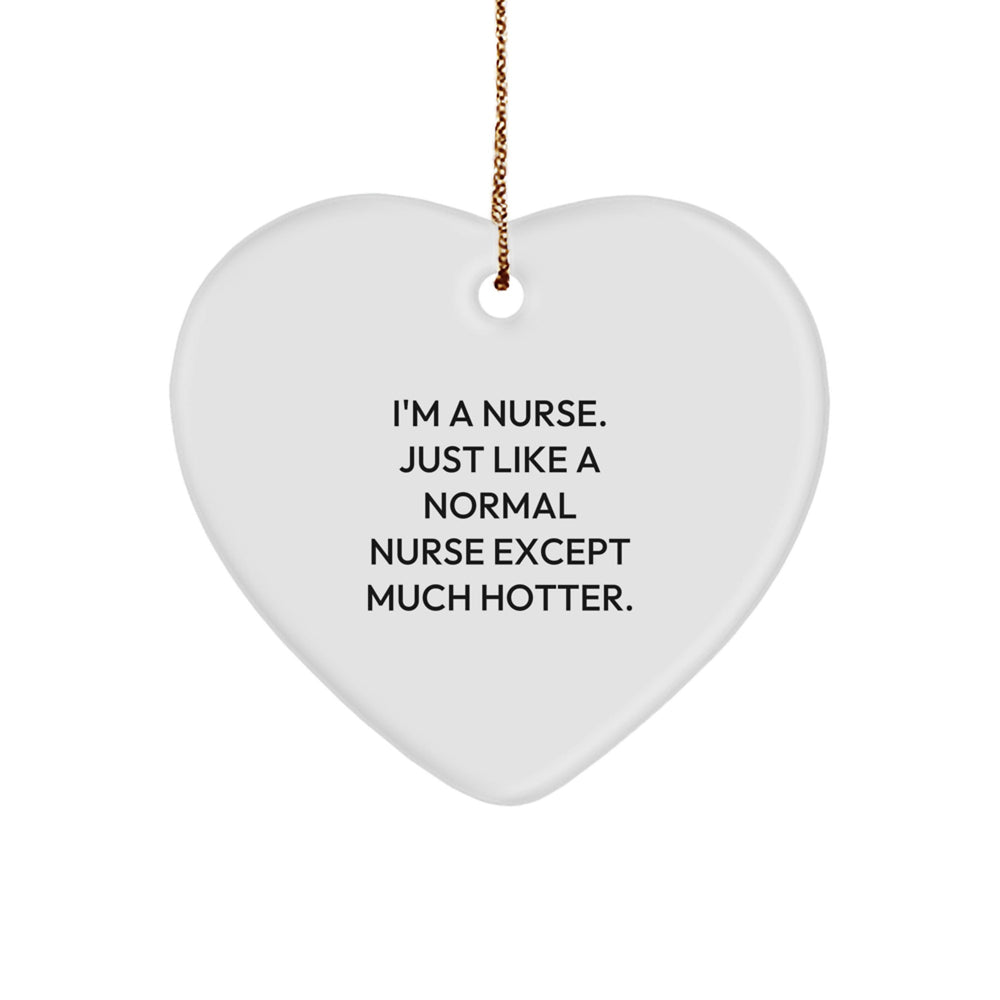 Nurse Heart Ornament Gifts from Friends for Christmas Funny Quote - Image 1