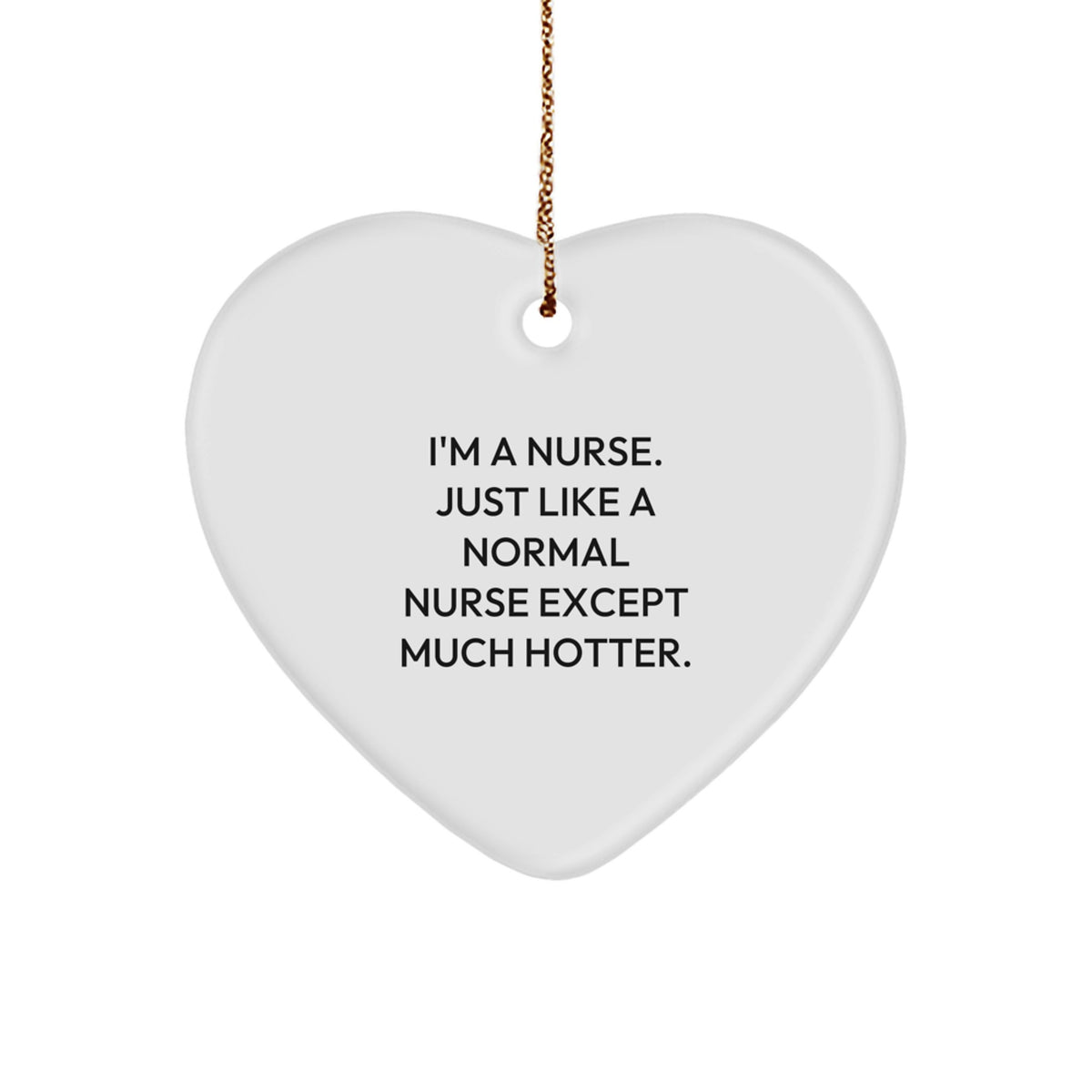 Nurse Heart Ornament Gifts from Friends for Christmas Funny Quote - Image 1