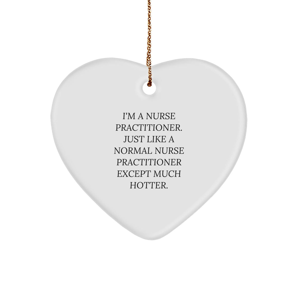 Nurse Practitioner Gifts from Men, Gifts for Nurse Practitioner, Heart Ornament, Funny Quote, Christmas Unique Gifts - Image 1