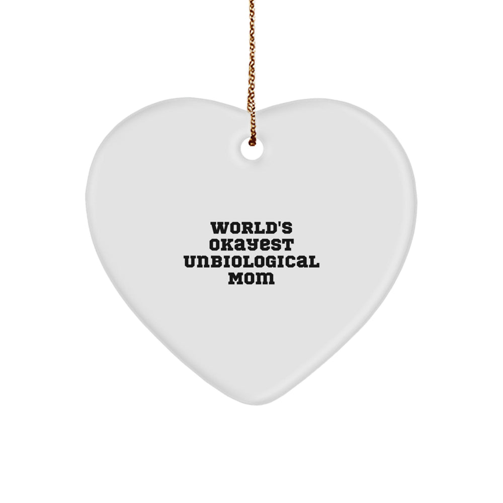 Funny Unbiological Mom Heart Ornament, Gifts for Unbiological Mom from Family, Okayest Mom Christmas Unique Gifts, Heart Shaped White MDF Decoration - Image 1