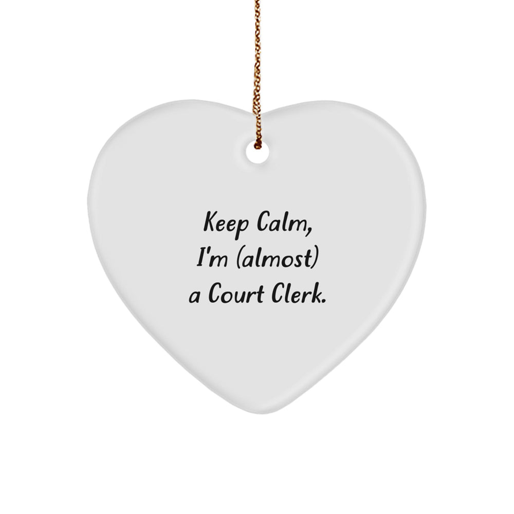 Keep Calm, I'm (almost) A Court Clerk. - Funny Court Clerk Gifts from Friends for Court Clerk - Image 1